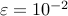 varepsilon = 10^{-2}