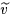 $\widetilde{v}$