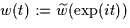 $w(t):=\widetilde{w}(\exp(it))$